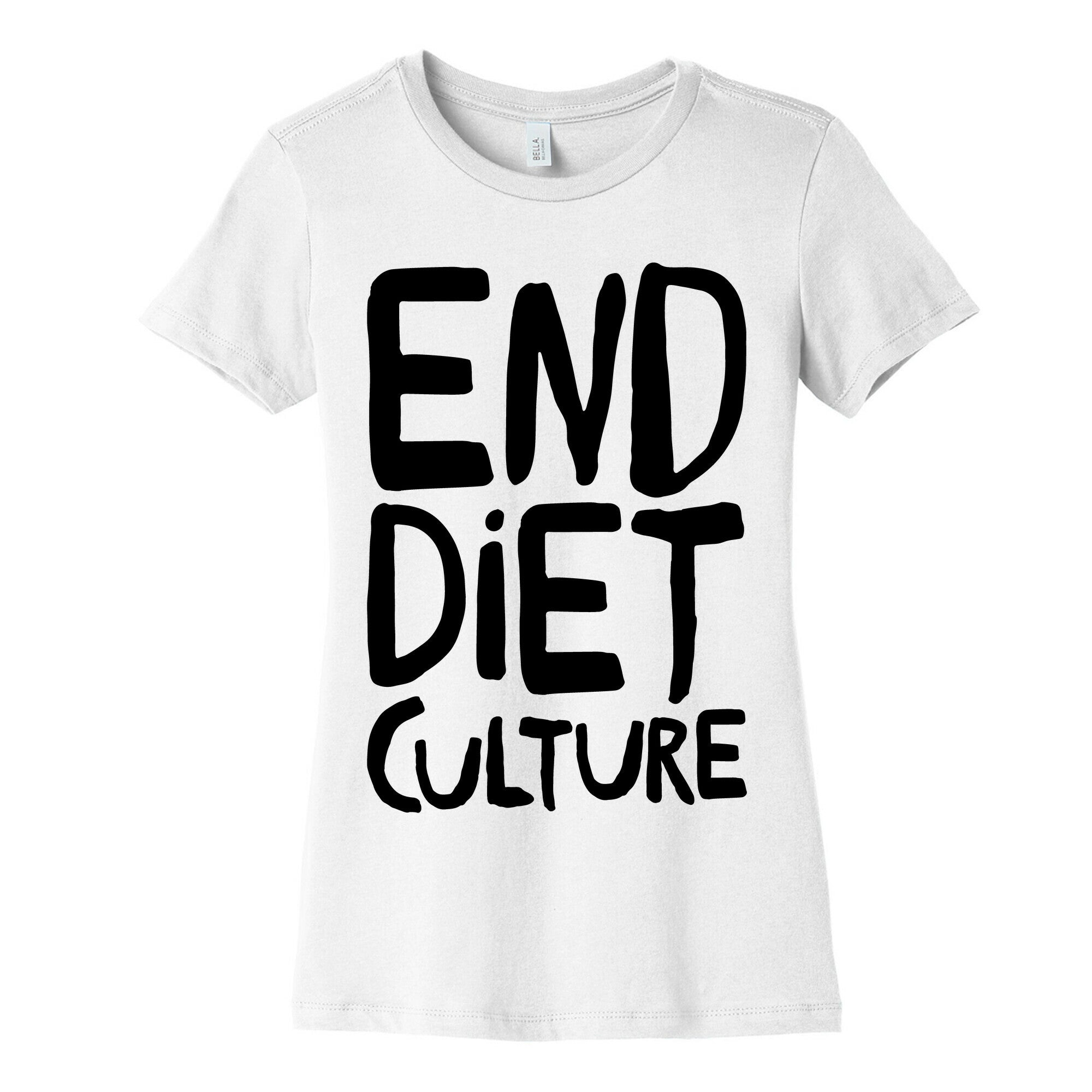 End Diet Culture Women's Cotton Tee